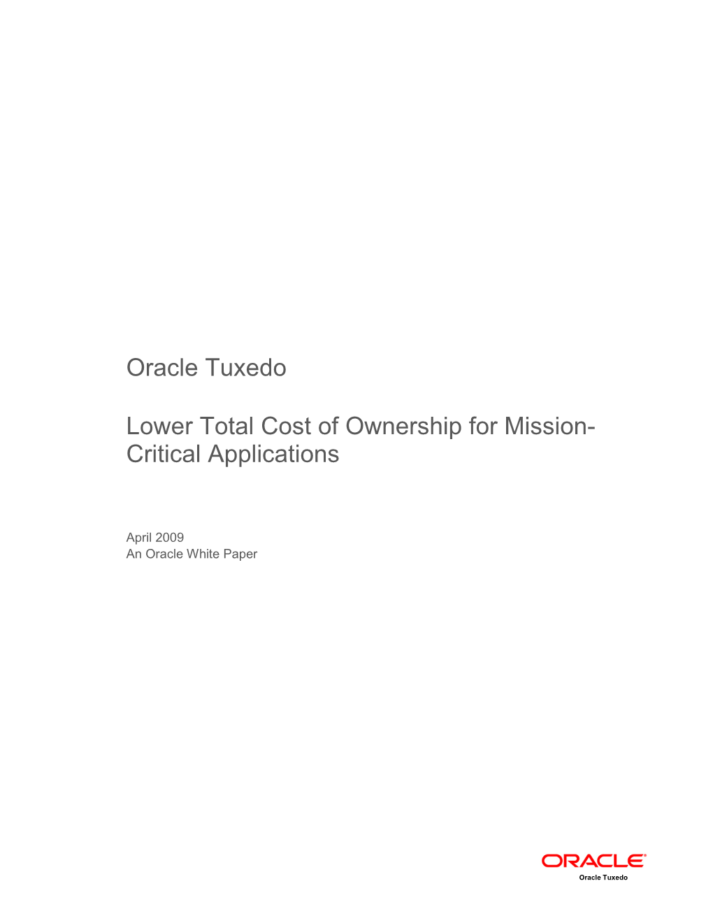 Oracle Tuxedo Lower Total Cost of Ownership for Mission- Critical