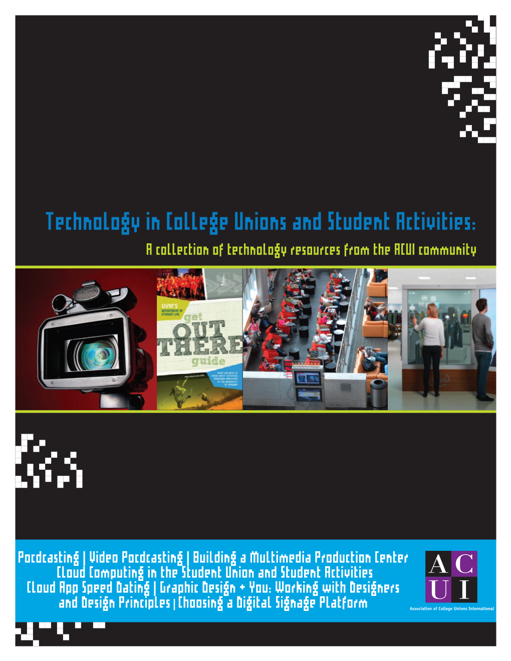 Technology in College Unions and Student Activities: a Collection of Technology Resources from the ACUI Community