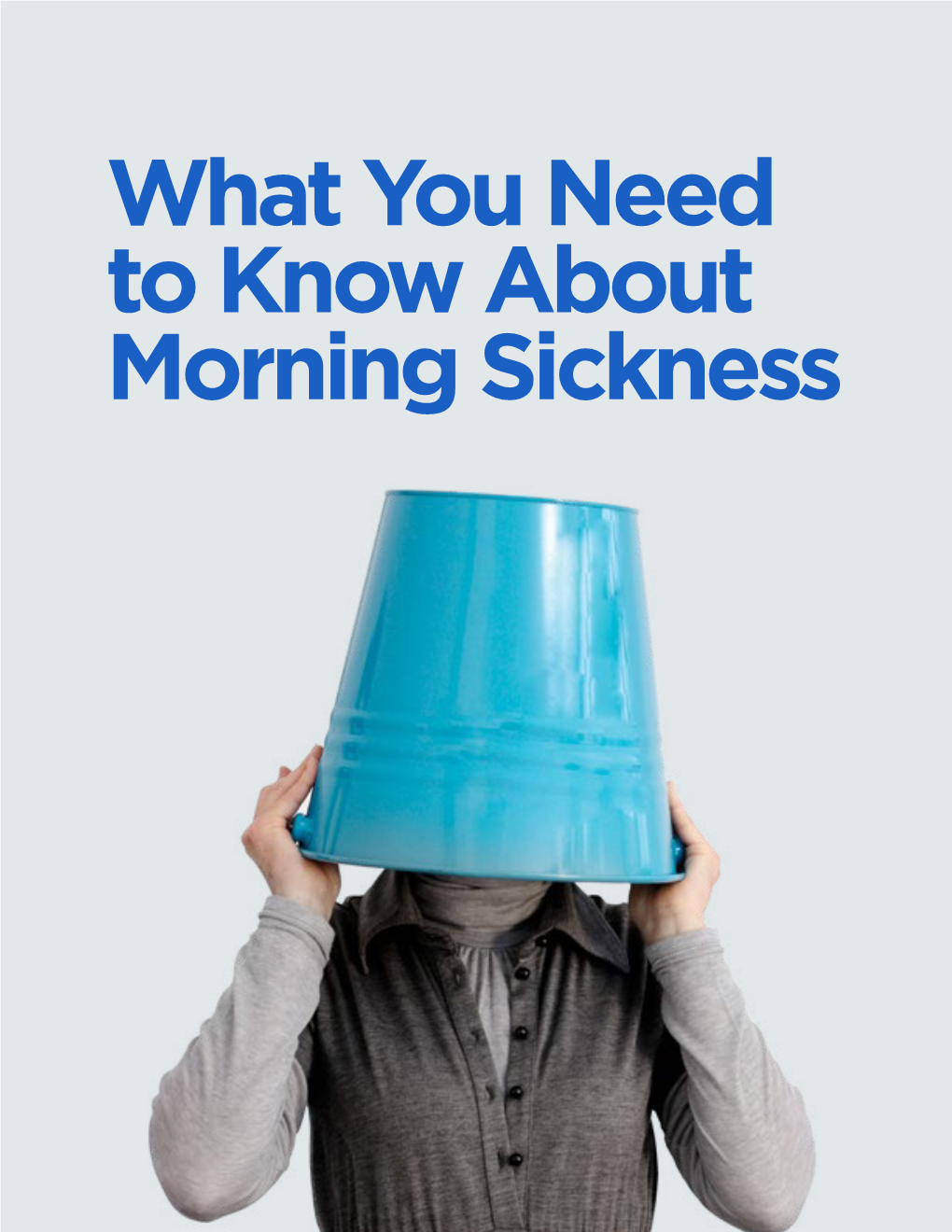 What You Need to Know About Morning Sickness What Is Morning Sickness? Morning Sickness Is Nausea And/Or Vomiting That Many Pregnant Women Experience