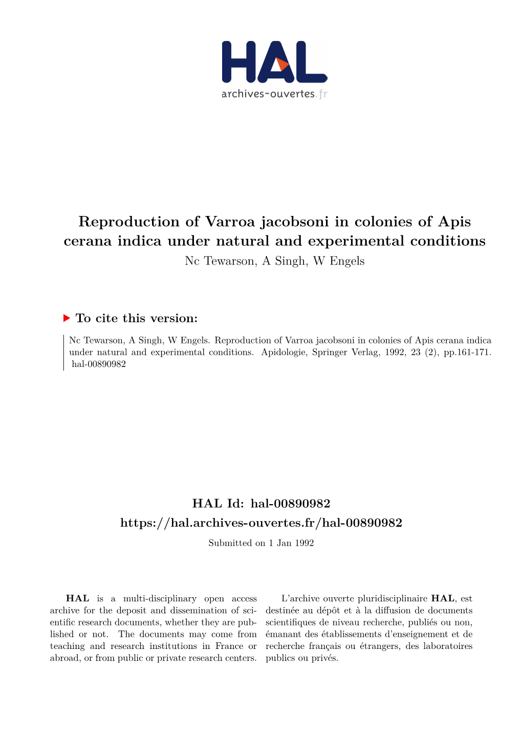 Reproduction of Varroa Jacobsoni in Colonies of Apis Cerana Indica Under Natural and Experimental Conditions Nc Tewarson, a Singh, W Engels