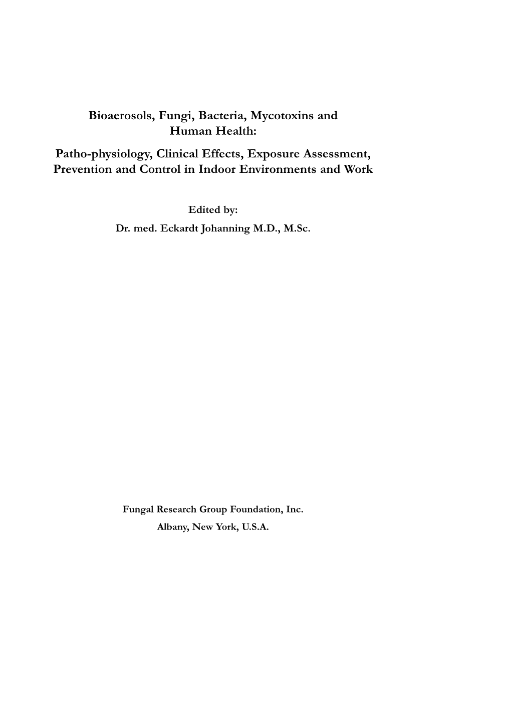 Bioaerosols, Fungi, Bacteria, Mycotoxins and Human Health: Patho-Physiology, Clinical Effects, Exposure Assessment, Prevention A