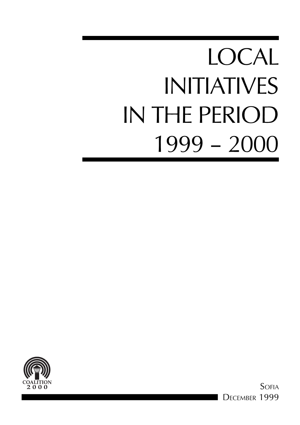 Local Initiatives in the Period 1999 – 2000