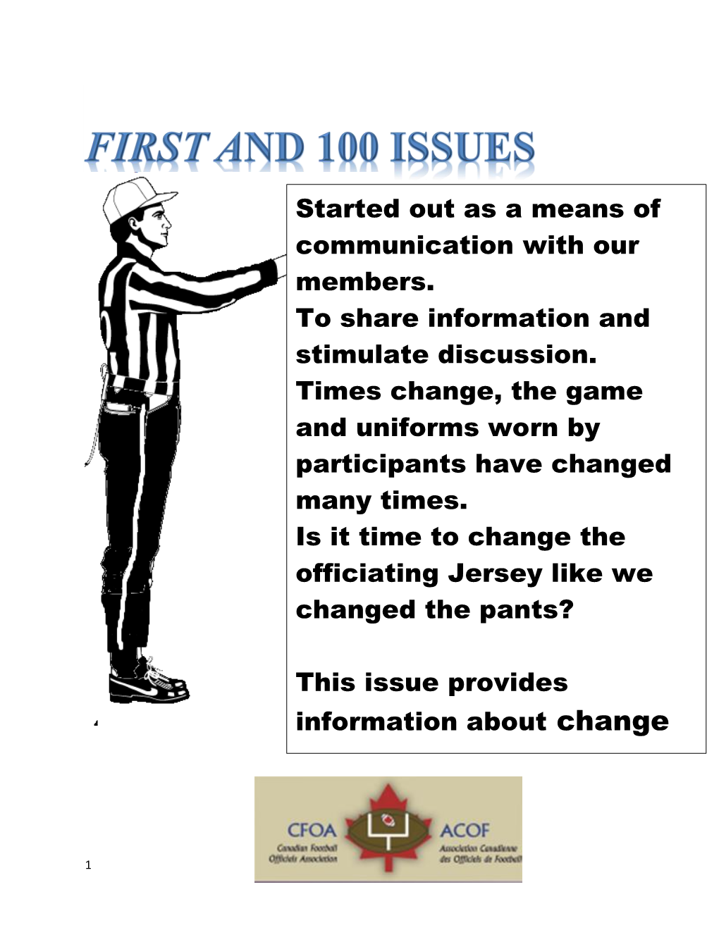 Started out As a Means of Communication with Our Members. to Share Information and Stimulate Discussion. Times Change, The
