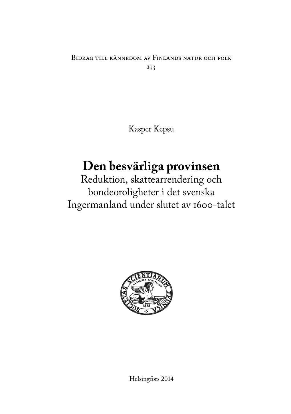 Den Besvärliga Provinsen Reduktion, Skattearrendering Och Bondeoroligheter I Det Svenska Ingermanland Under Slutet Av 1600-Talet