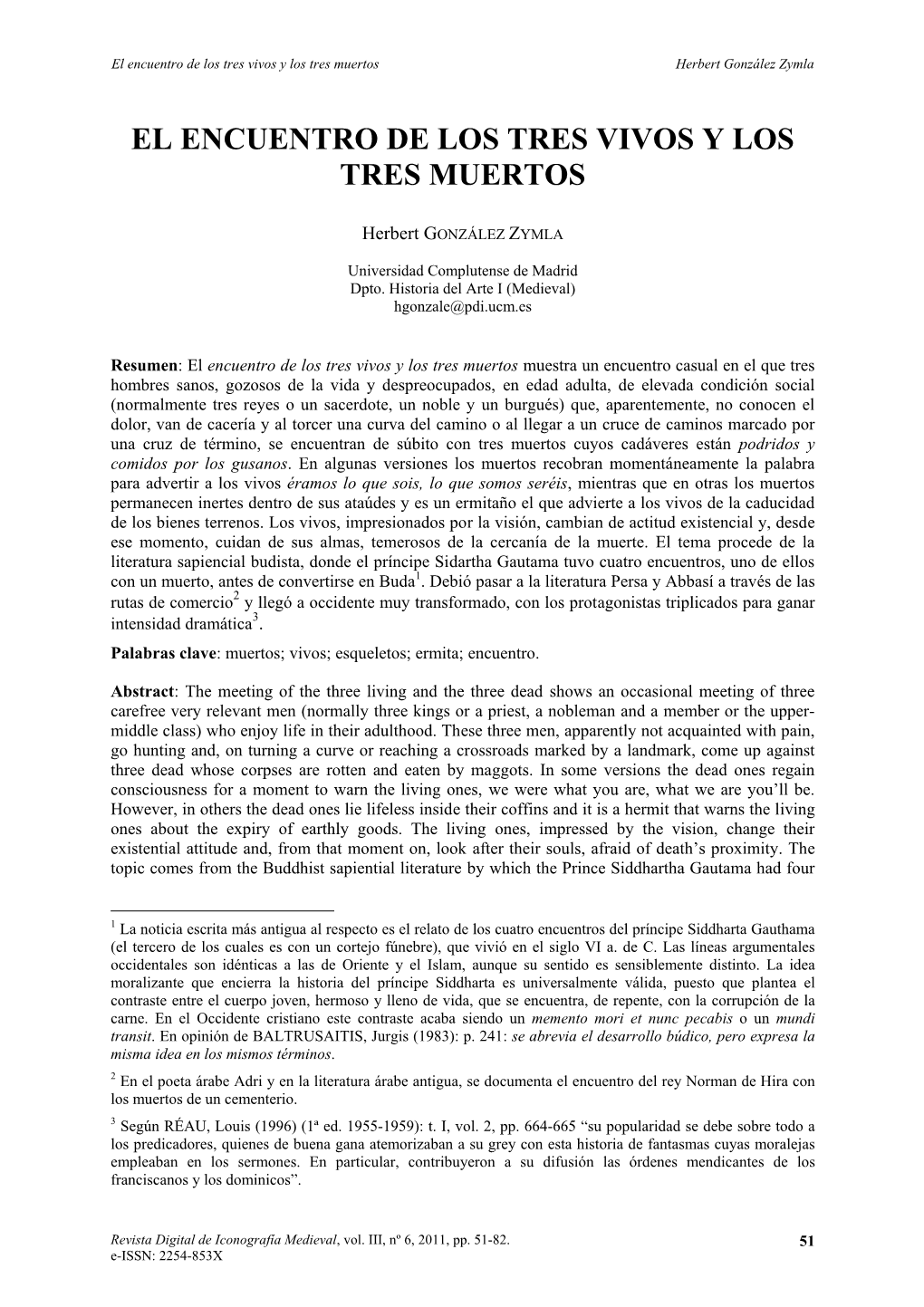 (2011): "El Encuentro De Los Tres Vivos Y Los Tres Muertos"