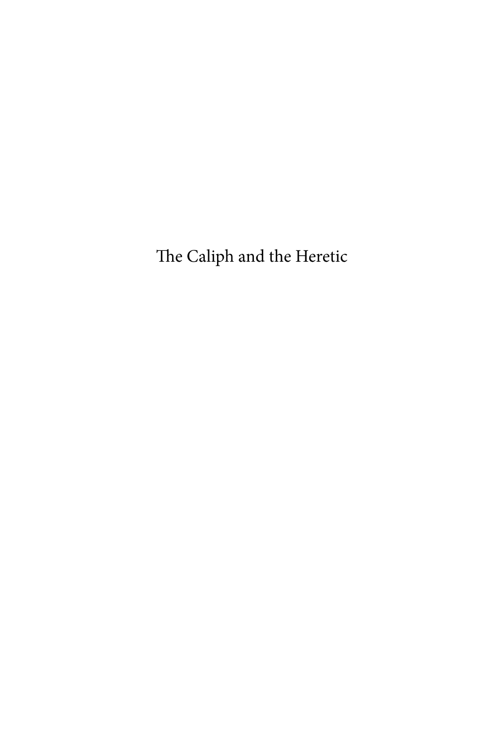 The Caliph and the Heretic Islamic History and Civilization