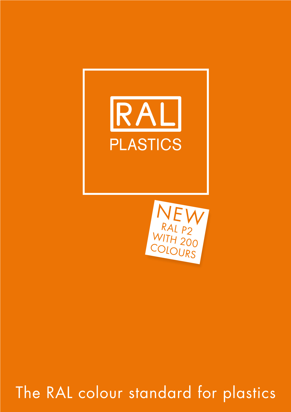 The RAL Colour Standard for Plastics the RAL Colour Standard for Plastics