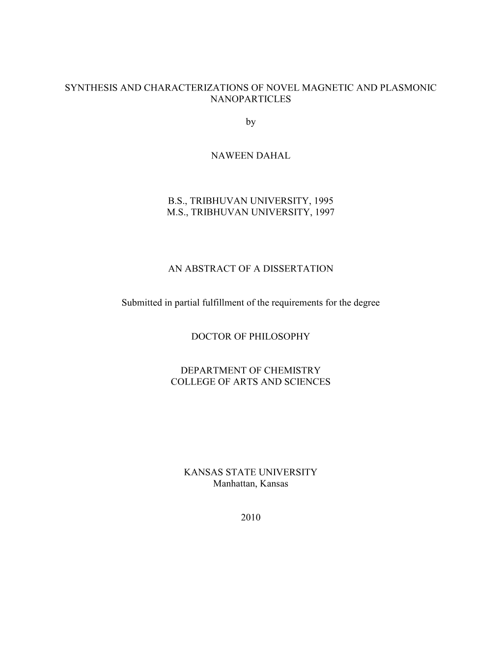 Synthesis and Characterizations of Novel Magnetic and Plasmonic Nanoparticles