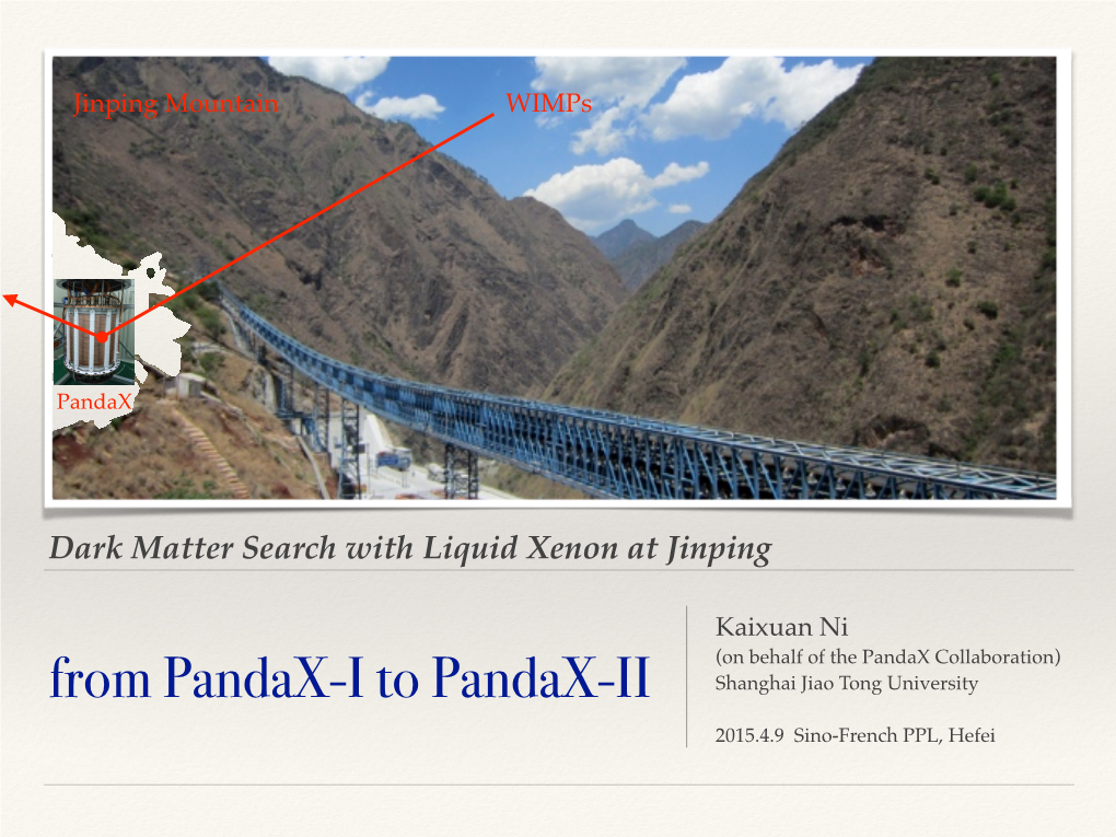 Pandax-II ! 2015.4.9 Sino-French PPL, Hefei Pandax Dark Matter Search Program