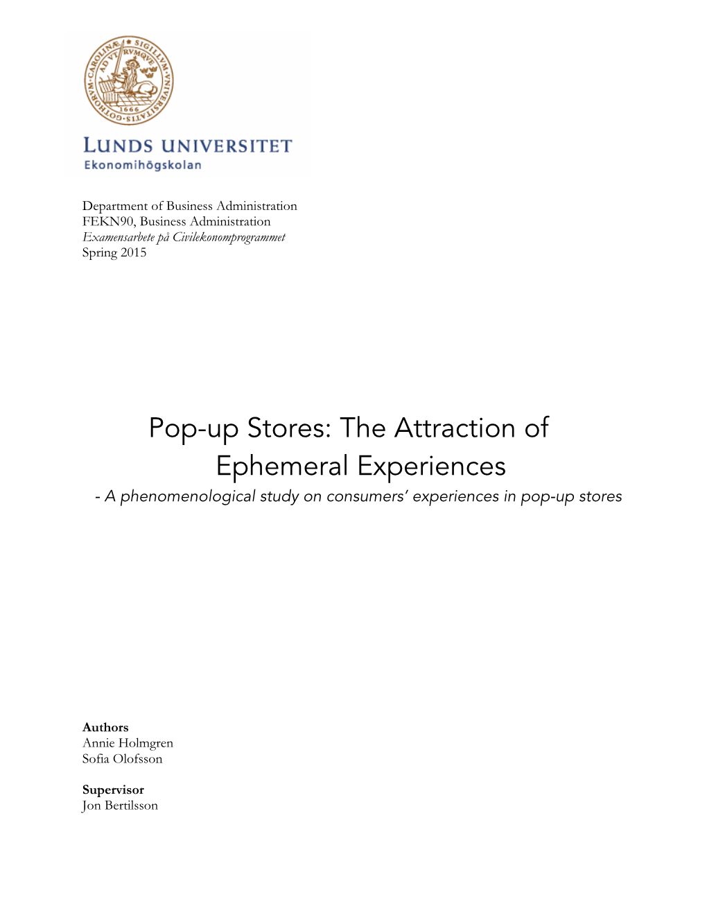 The Attraction of Ephemeral Experiences - a Phenomenological Study on Consumers’ Experiences in Pop-Up Stores