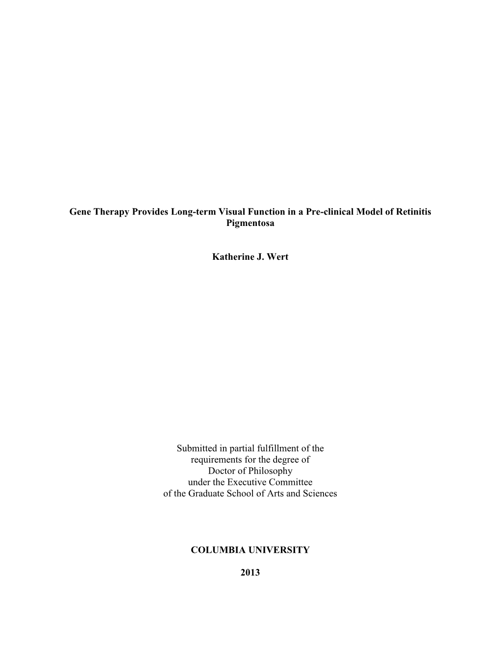 Gene Therapy Provides Long-Term Visual Function in a Pre-Clinical Model of Retinitis Pigmentosa Katherine J. Wert Submitted in P