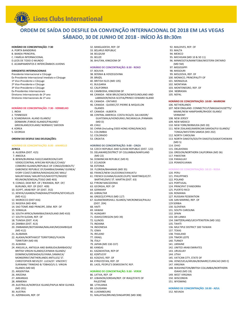 ORDEM DE SAÍDA DO DESFILE DA CONVENÇÃO INTERNACIONAL DE 2018 EM LAS VEGAS SÁBADO, 30 DE JUNHO DE 2018 - INÍCIO ÀS 8H:30M