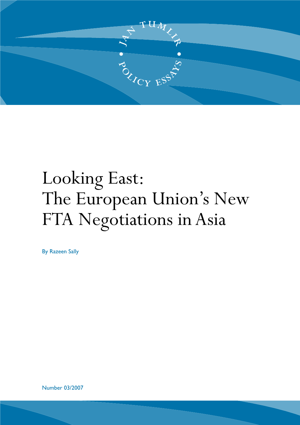 Looking East: the European Union's New FTA Negotiations in Asia