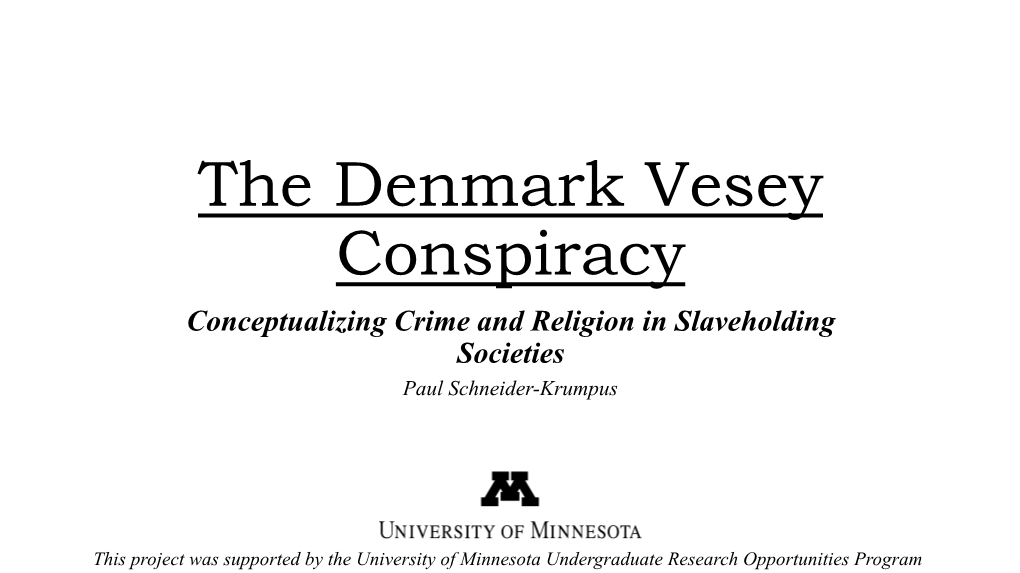 The Denmark Vesey Conspiracy Conceptualizing Crime and Religion in Slaveholding Societies Paul Schneider-Krumpus