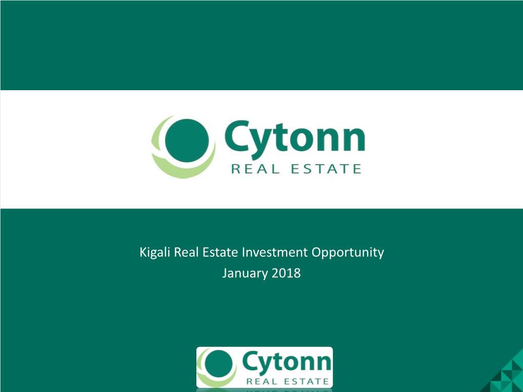 Kigali Real Estate Investment Opportunity January 2018 Table of Contents