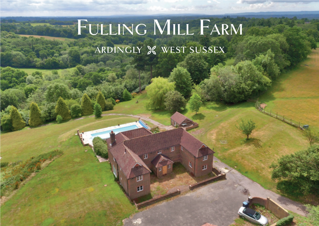 Fulling Mill Farm ARDINGLY  WEST SUSSEX About the Property Ulling Ill Arm F M F Views