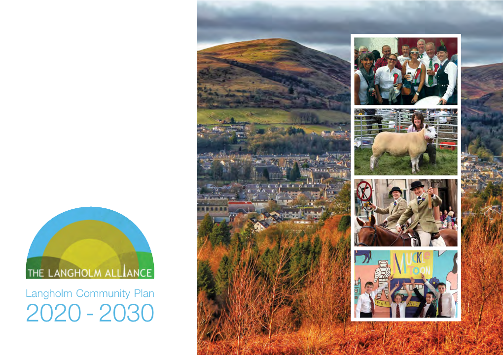 Langholm Community Plan 2020 - 2030 Making Langholm an Even Better Place ...To Live, Work and Visit Contents Pg