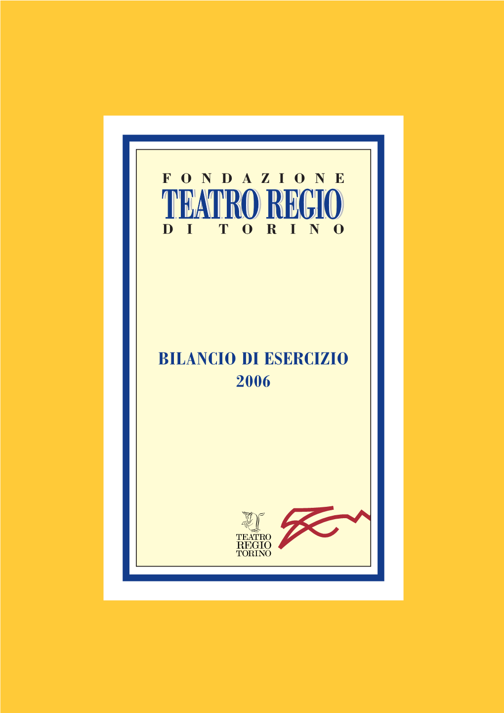 BILANCIO DI ESERCIZIO 2006 Bilancio Di Esercizio 2006