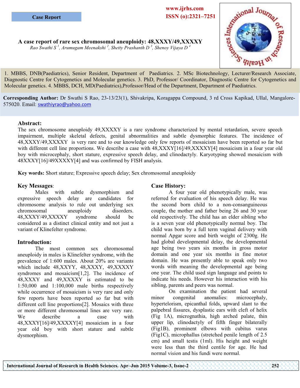 A Case Report of Rare Sex Chromosomal Aneuploidy: 48,XXXY/49,XXXXY Rao Swathi S 1, Arumugam Meenakshi 2, Shetty Prashanth D 3, Shenoy Vijaya D 4