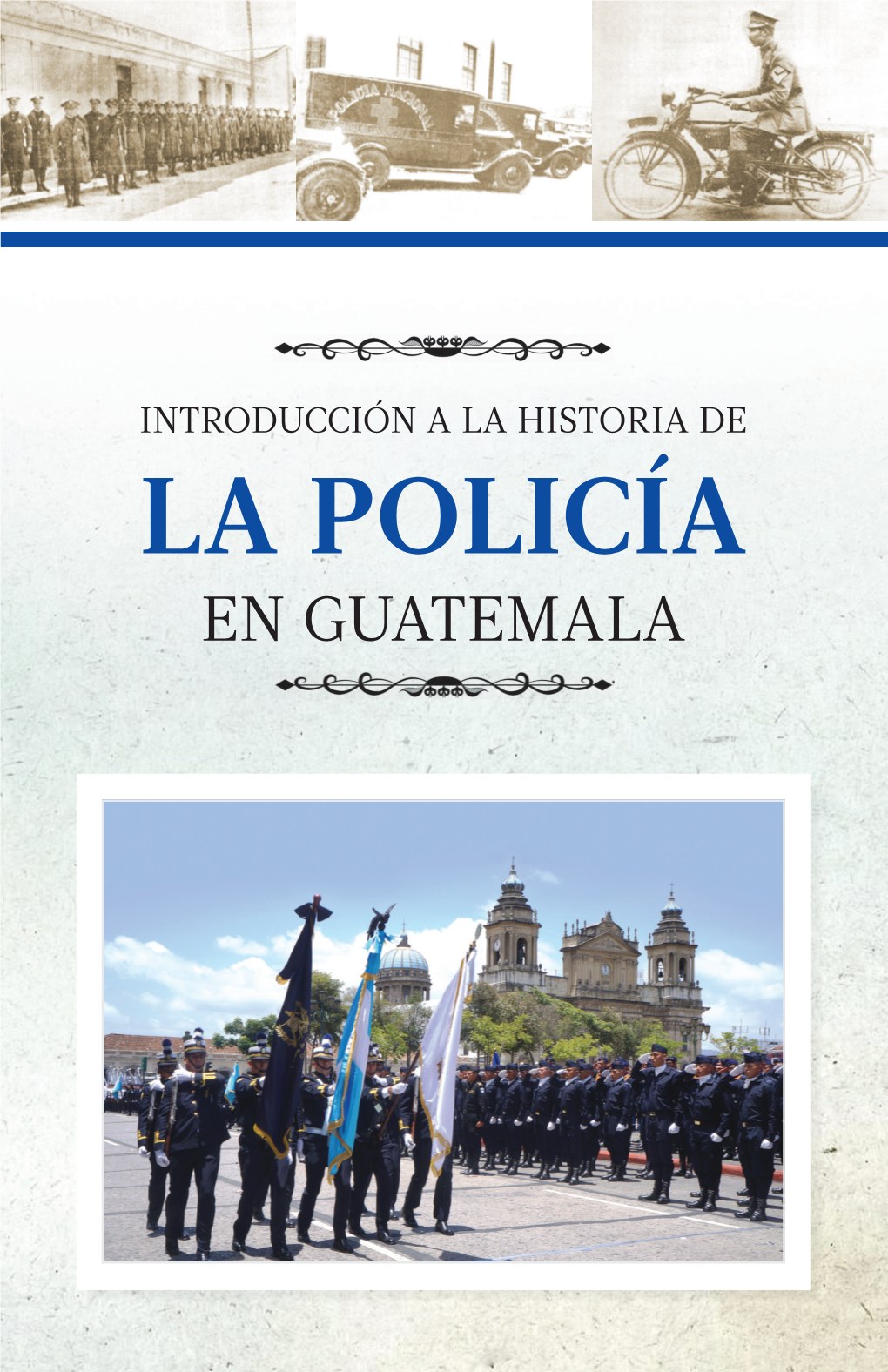 Introducción a La Historia De La Policía En Guatemala