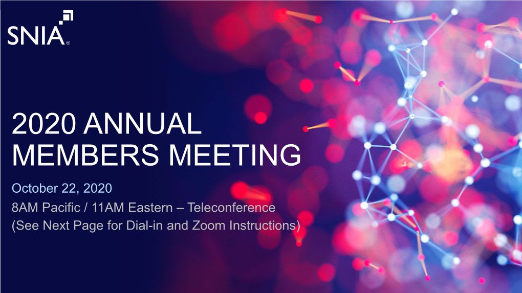 2020 ANNUAL MEMBERS MEETING October 22, 2020 8AM Pacific / 11AM Eastern – Teleconference (See Next Page for Dial-In and Zoom Instructions)