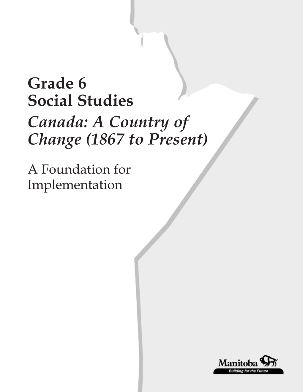 Grade 6 Social Studies Canada: a Country of Change (1867 to Present)