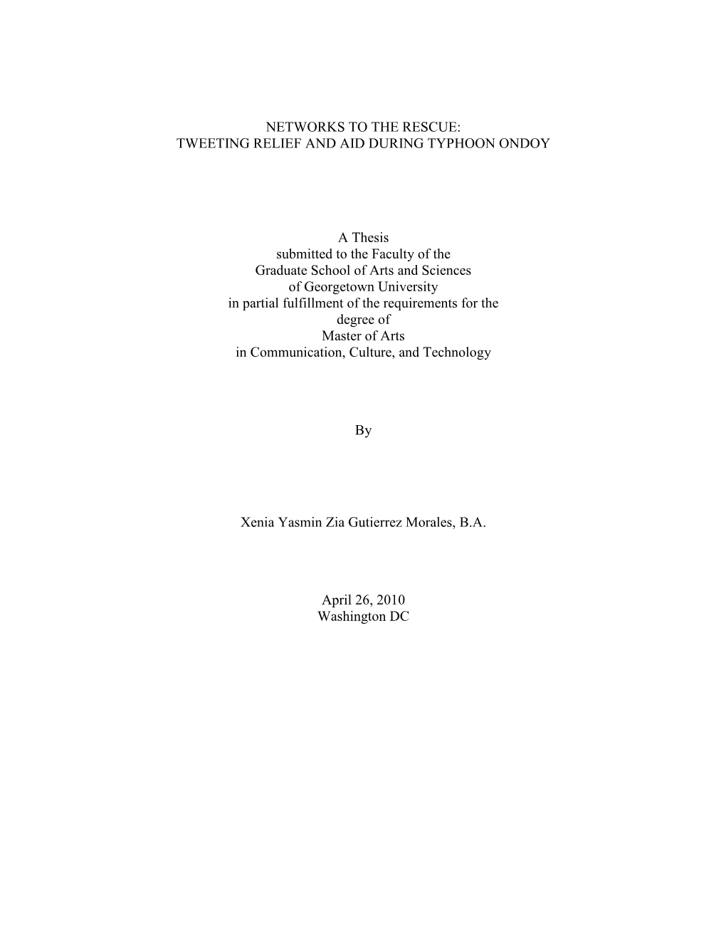 TWEETING RELIEF and AID DURING TYPHOON ONDOY a Thesis Submitted to the Faculty of the Graduate School Of