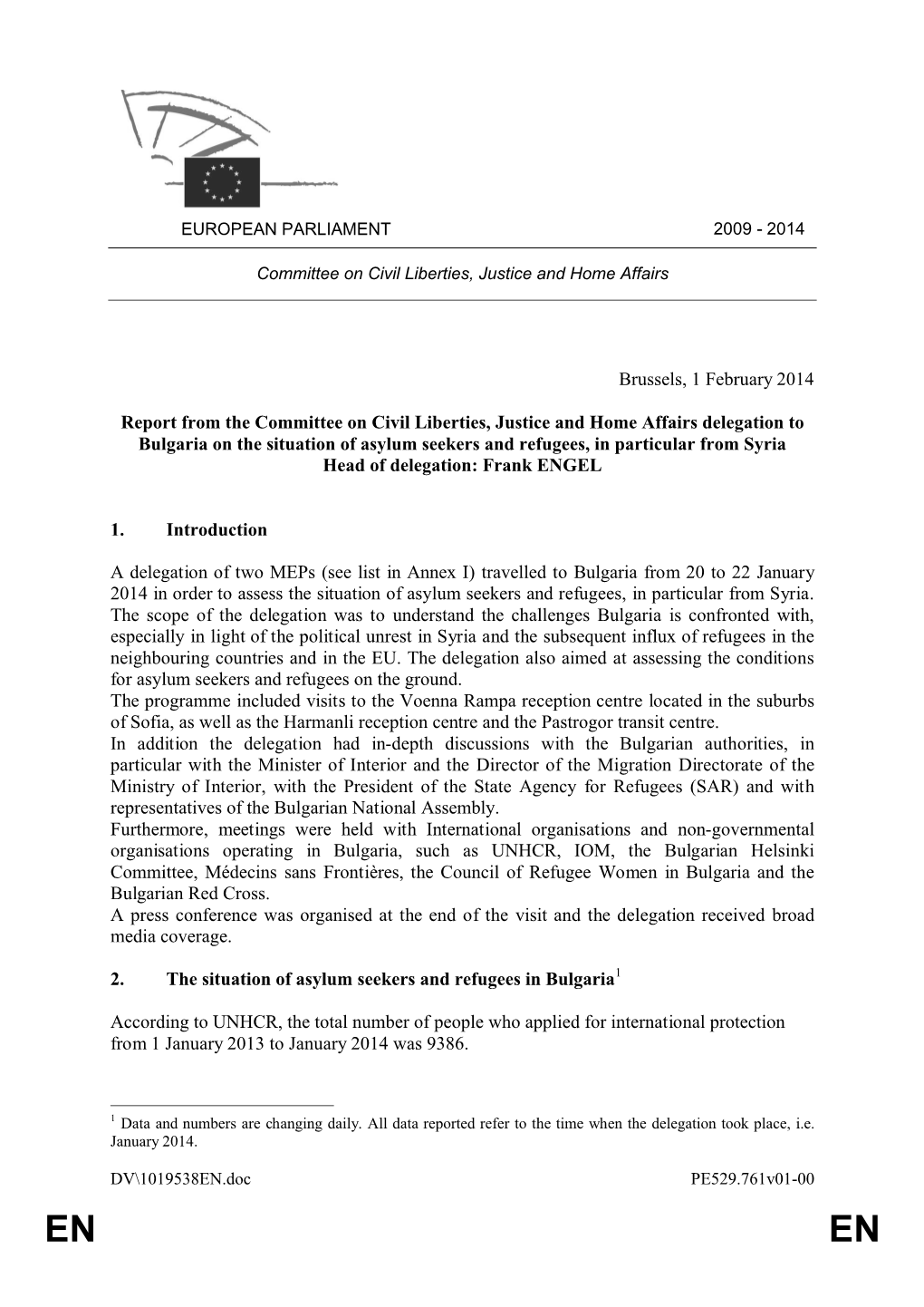 Brussels, 1 February 2014 Report from the Committee on Civil Liberties, Justice and Home Affairs Delegation to Bulgaria on the S