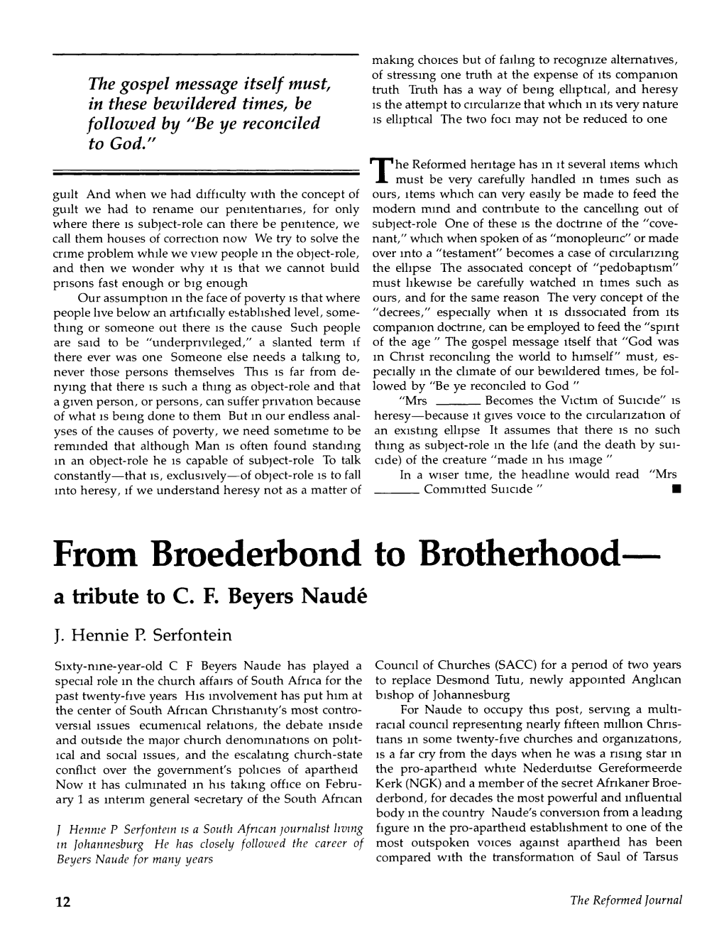 From Broederbond to Brotherhood— a Tribute to C