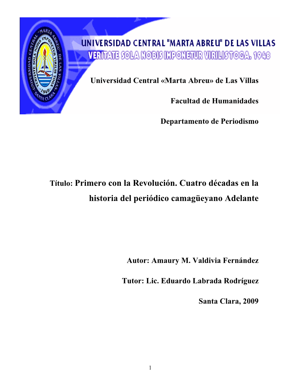 Primero Con La Revolución. Cuatro Décadas En La Historia Del Periódico Camagüeyano Adelante