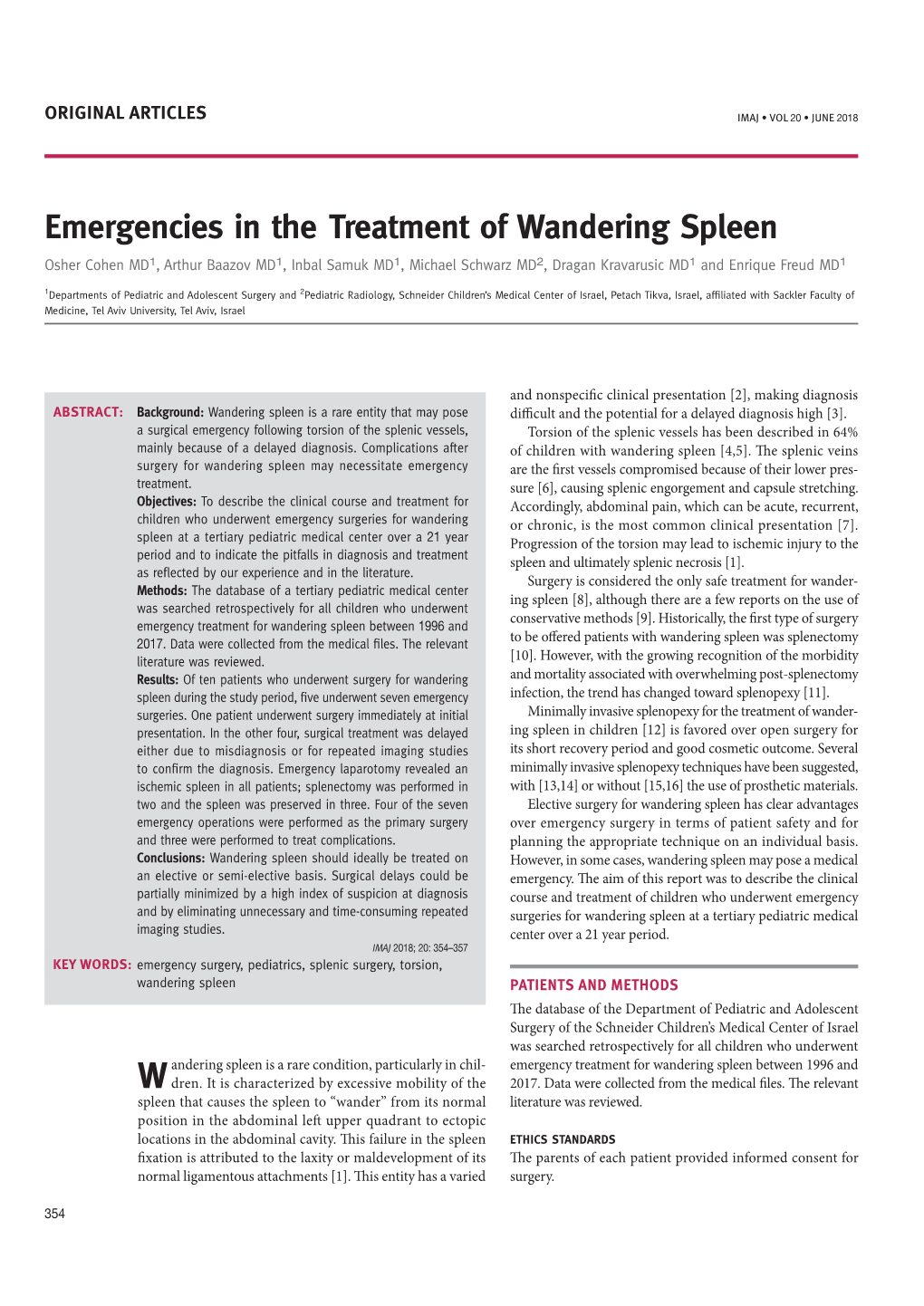 Emergencies in the Treatment of Wandering Spleen Osher Cohen MD1, Arthur Baazov MD1, Inbal Samuk MD1, Michael Schwarz MD2, Dragan Kravarusic MD1 and Enrique Freud MD1