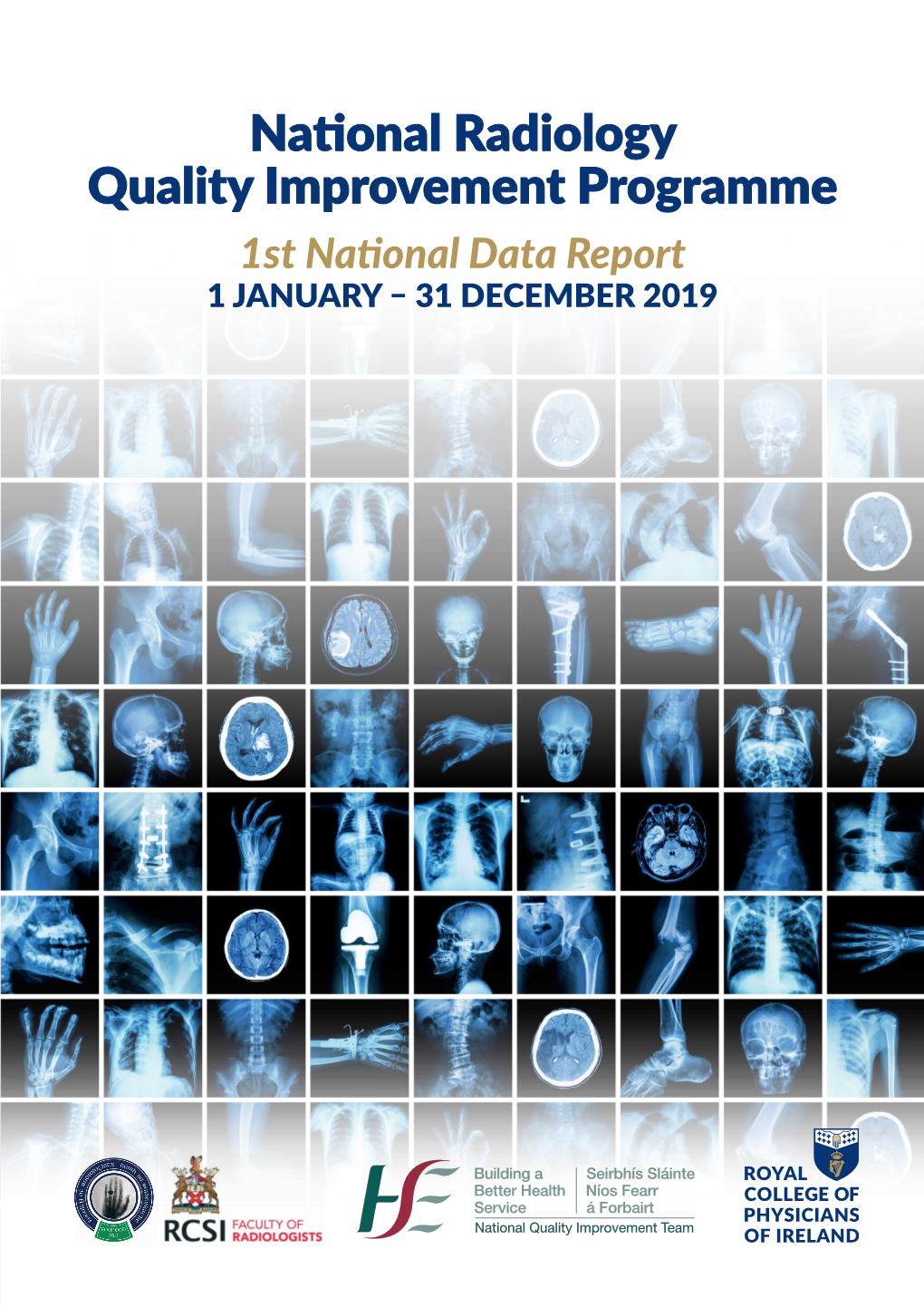 National Radiology Quality Improvement Programme 1St National Data Report 1 JANUARY – 31 DECEMBER 2019