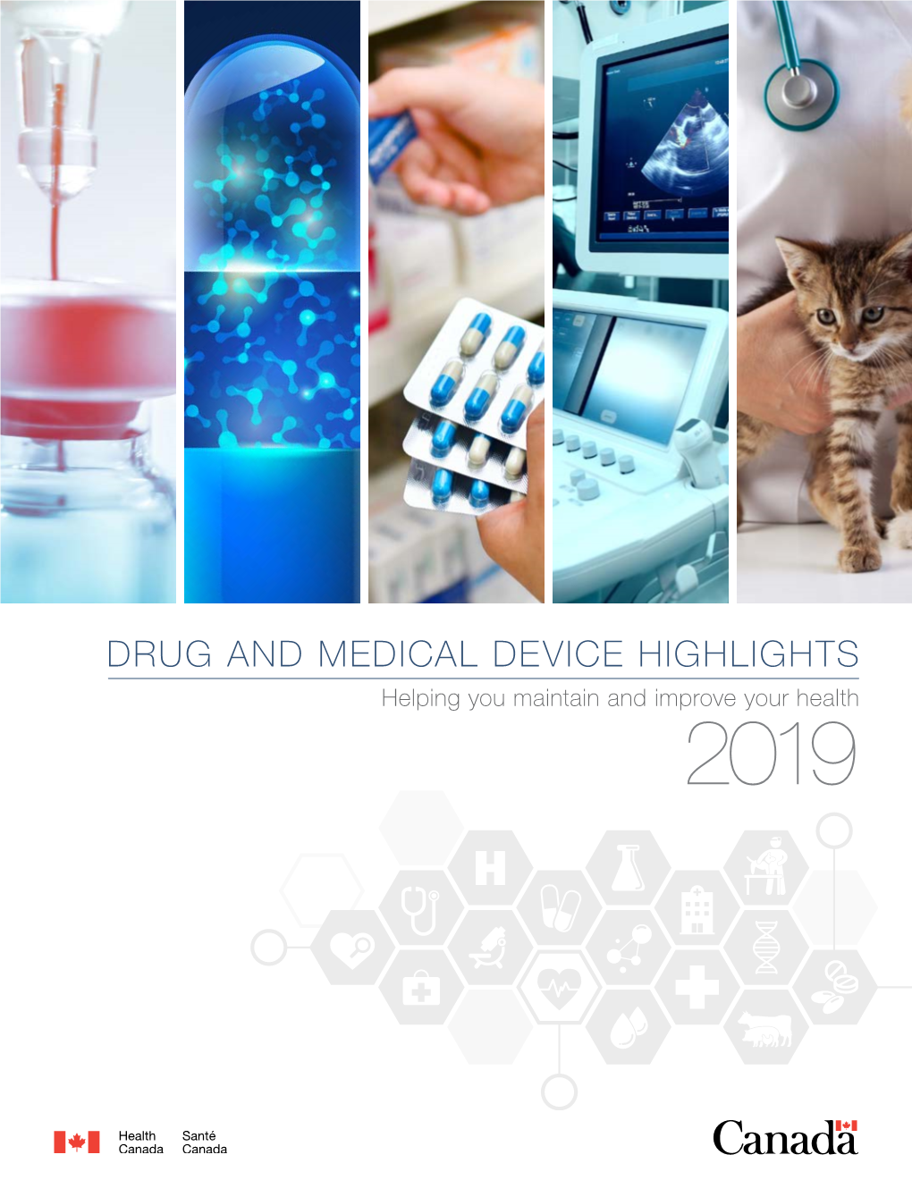 DRUG and MEDICAL DEVICE HIGHLIGHTS Helping You Maintain and Improve Your Health 2019