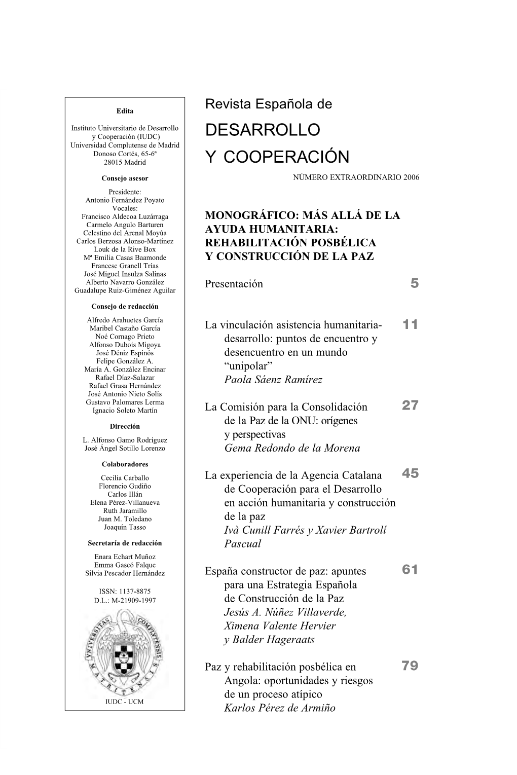 Desarrollo Y Cooperación (IUDC) DESARROLLO Universidad Complutense De Madrid Donoso Cortés, 65-6ª 28015 Madrid Y COOPERACIÓN