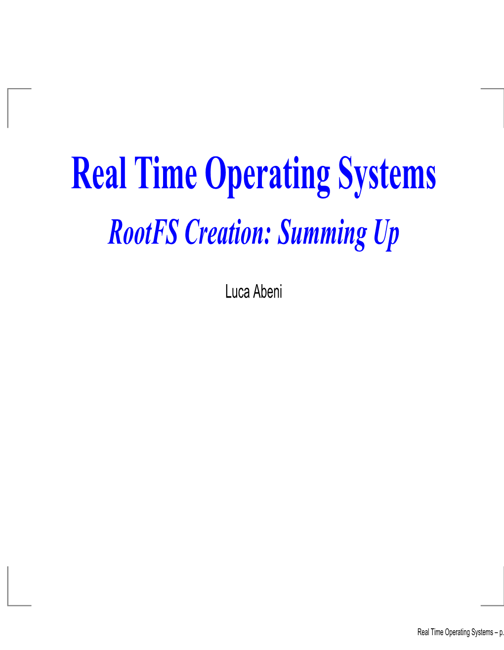 Real Time Operating Systems Rootfs Creation: Summing Up