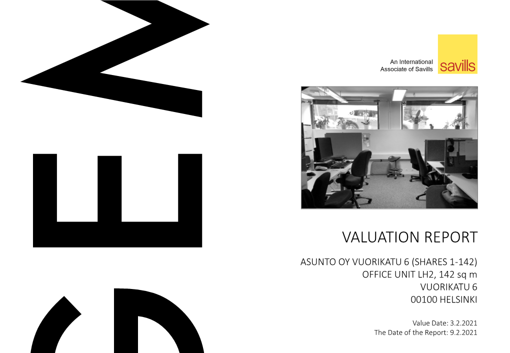 VALUATION REPORT ASUNTO OY VUORIKATU 6 (SHARES 1-142) OFFICE UNIT LH2, 142 Sq M VUORIKATU 6 00100 HELSINKI