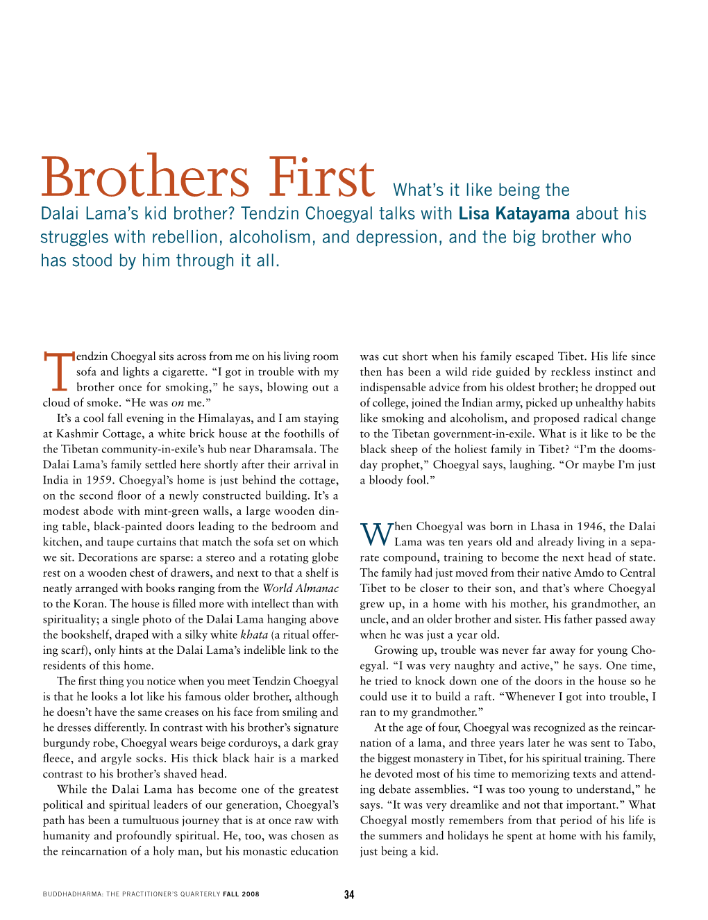 Brothers First What's It Like Being the Dalai Lama's Kid Brother? Tendzin