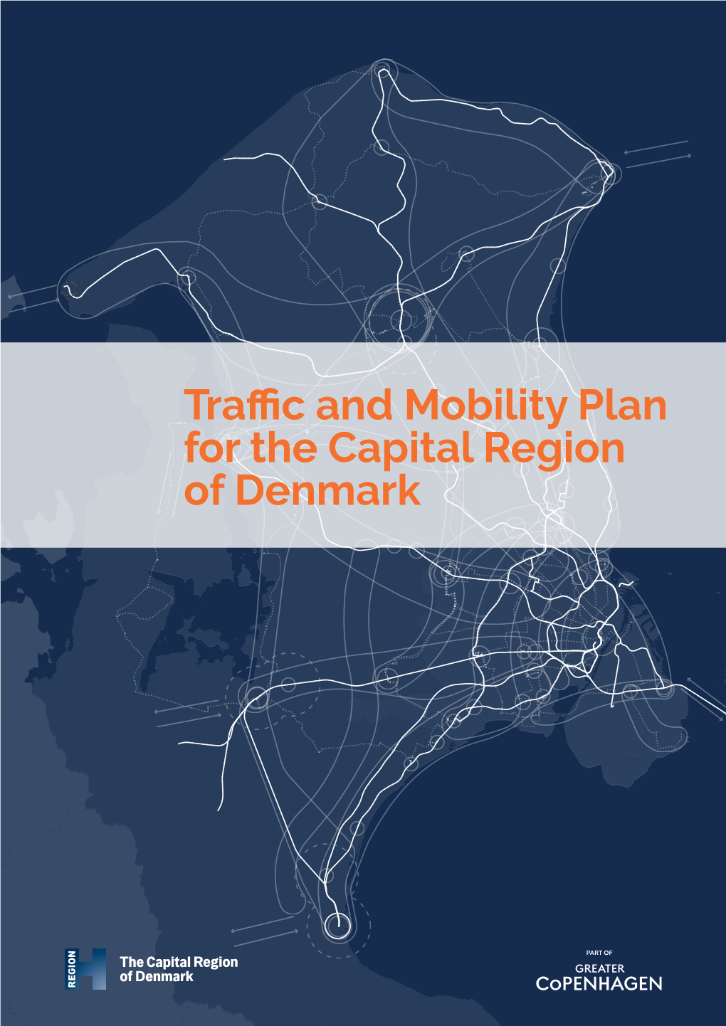 Traffic and Mobility Plan for the Capital Region of Denmark a Better Framework for a Coherent Everyday Life