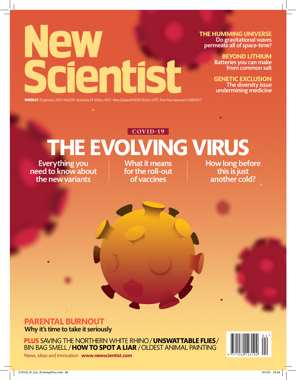 THE EVOLVING VIRUS Everything You What It Means How Long Before Need to Know About for the Roll-Out This Is Just the New Variants of Vaccines Another Cold?