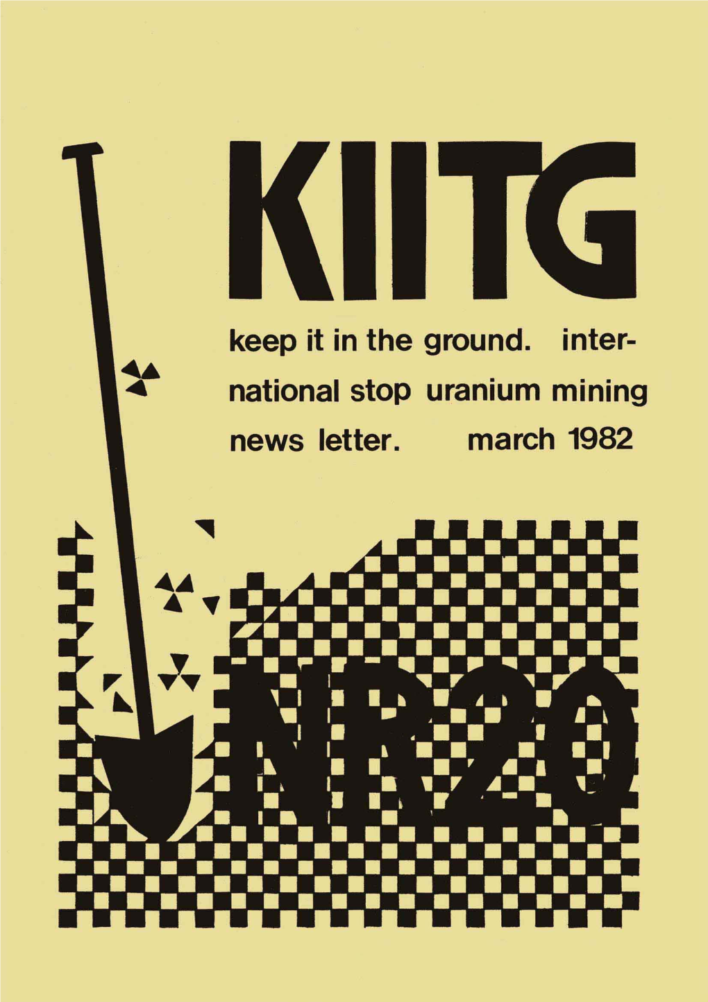 Keep It in the Ground. Inter- National Stop Uranium Mining News Letter