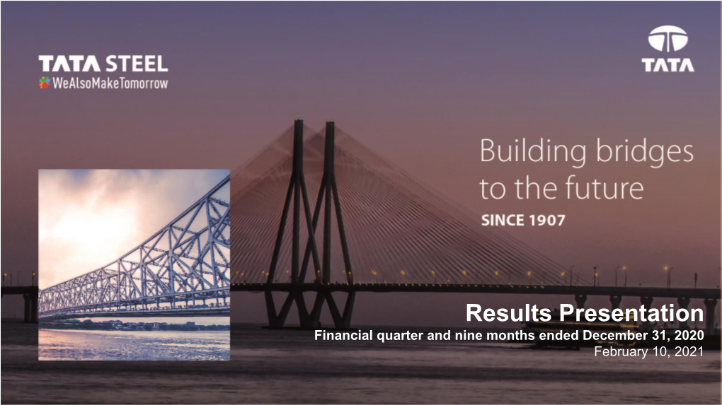 Results Presentation Financial Quarter and Nine Months Ended December 31, 2020 February 10, 2021