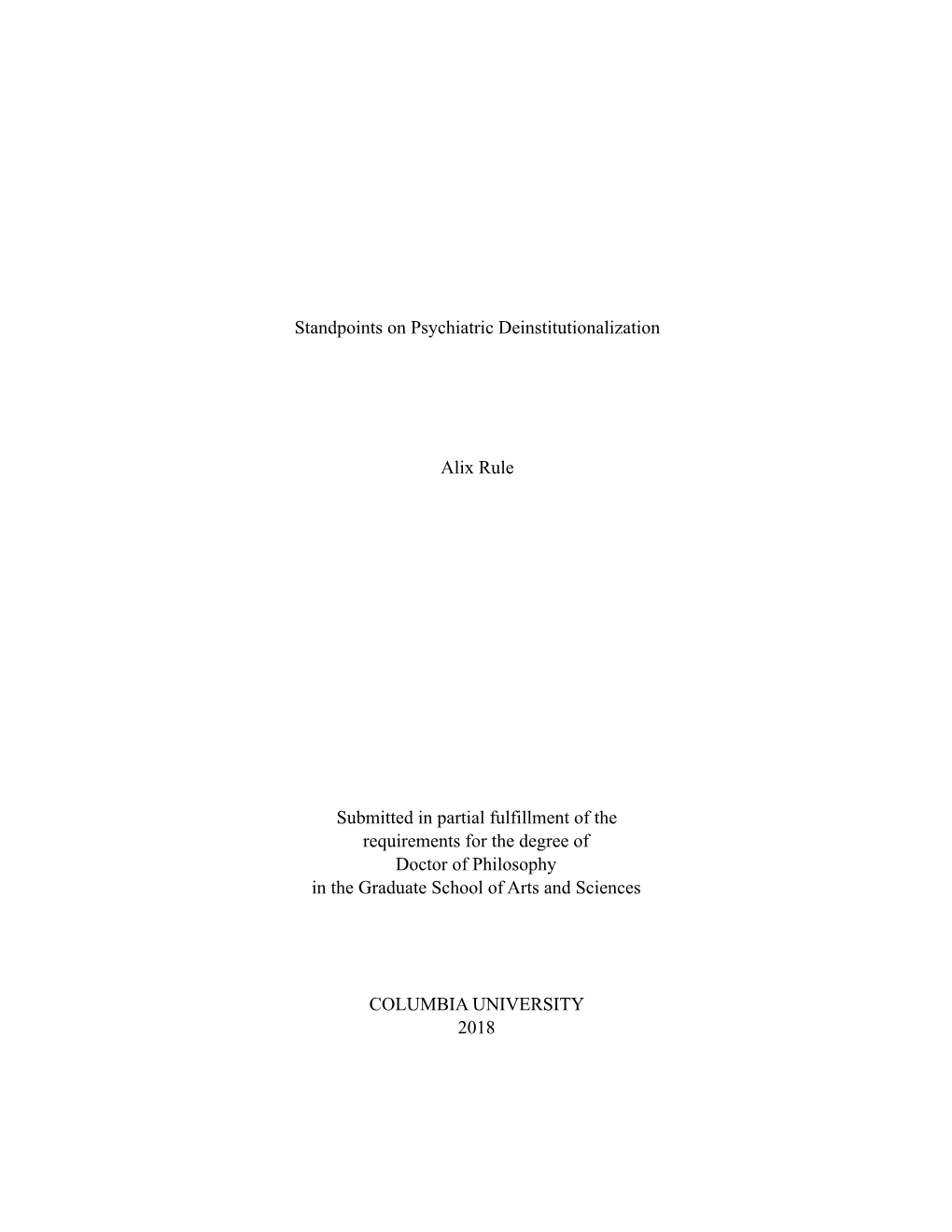 Standpoints on Psychiatric Deinstitutionalization Alix Rule Submitted in Partial Fulfillment of the Requirements for the Degre