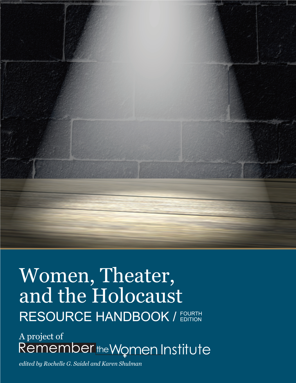 Women, Theater, and the Holocaust FOURTH RESOURCE HANDBOOK / EDITION a Project Of