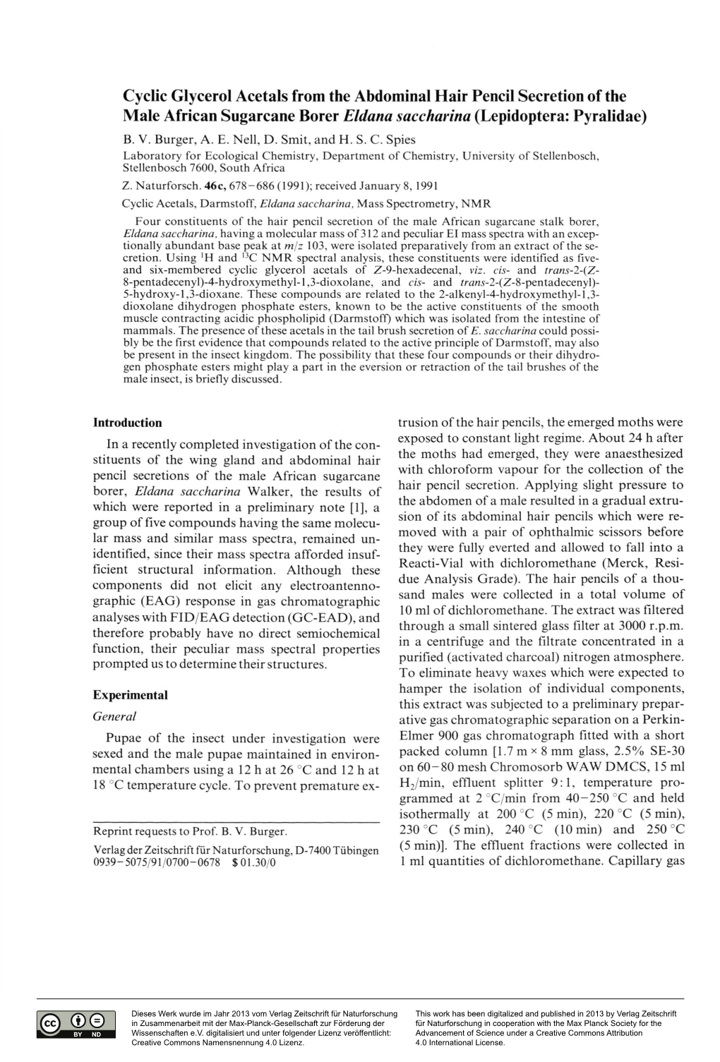 Cyclic Glycerol Acetals from the Abdominal Hair Pencil Secretion of the Male African Sugarcane Borer Eldana Saccharina (Lepidoptera: Pyralidae) B