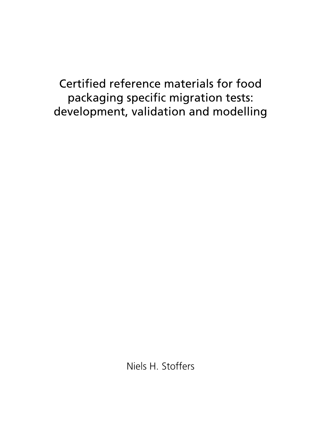 Certified Reference Materials for Food Packaging Specific Migration Tests: Development, Validation and Modelling