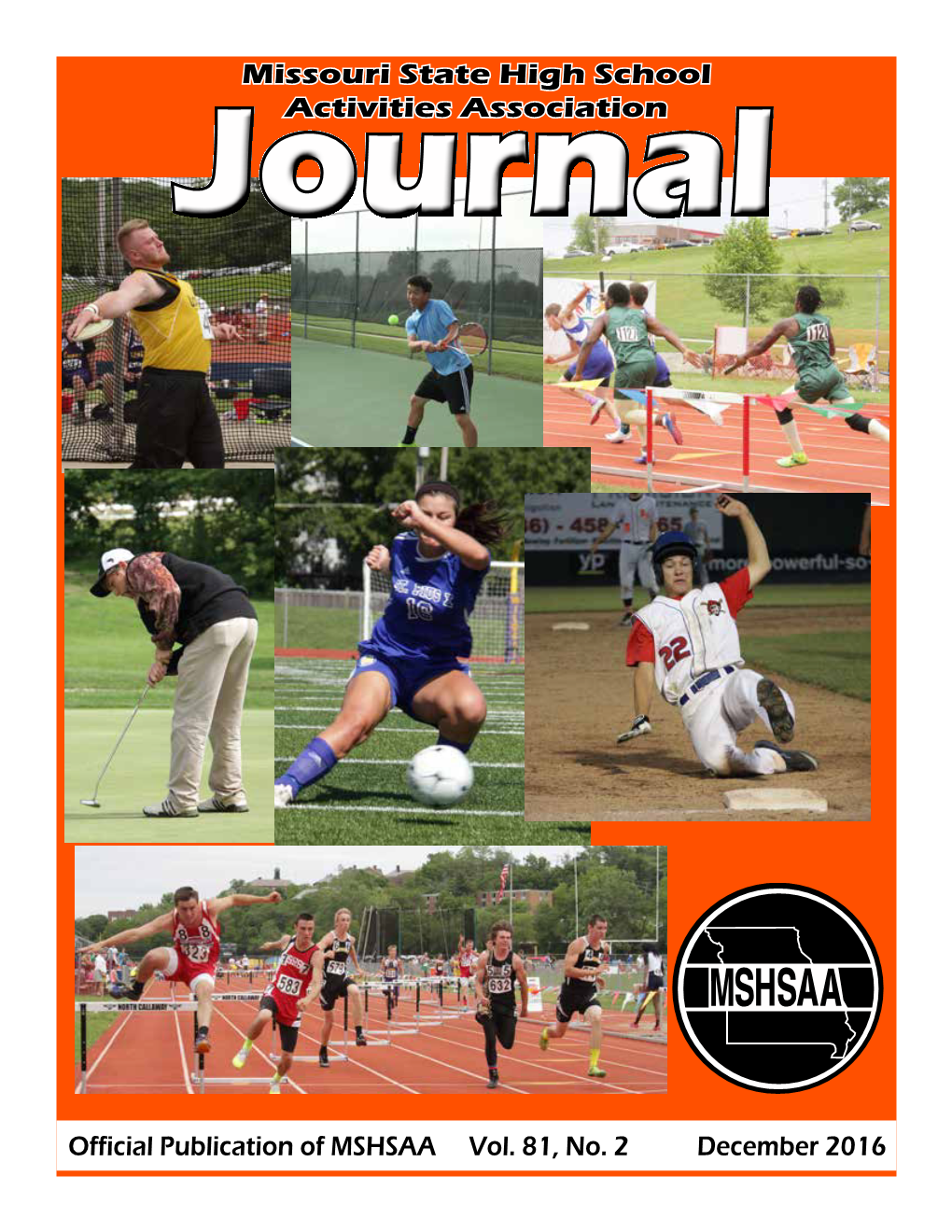 Official Publication of MSHSAA Vol. 81, No. 2 December 2016 Missouri