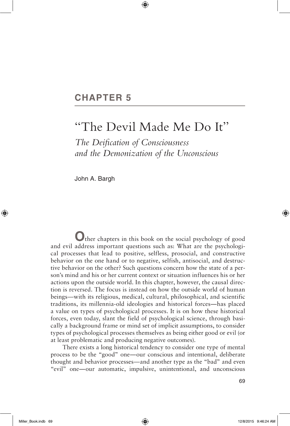 “The Devil Made Me Do It” the Deification of Consciousness and the Demonization of the Unconscious