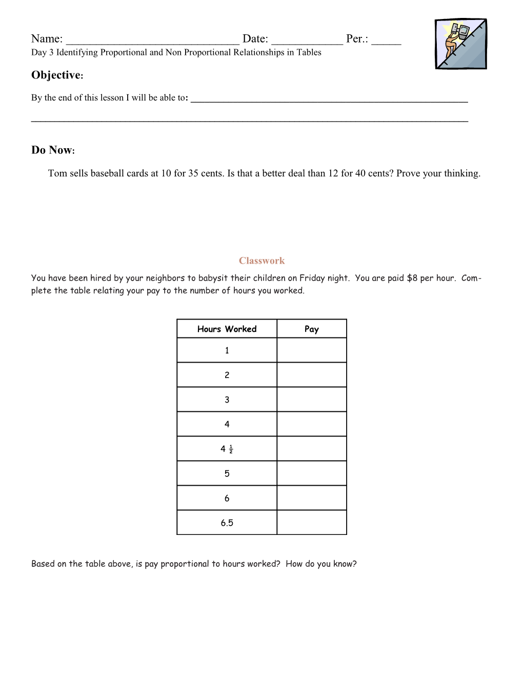 Name: ______Date: ______Per.: _____ Day 3 Identifying Proportional and Non Proportional