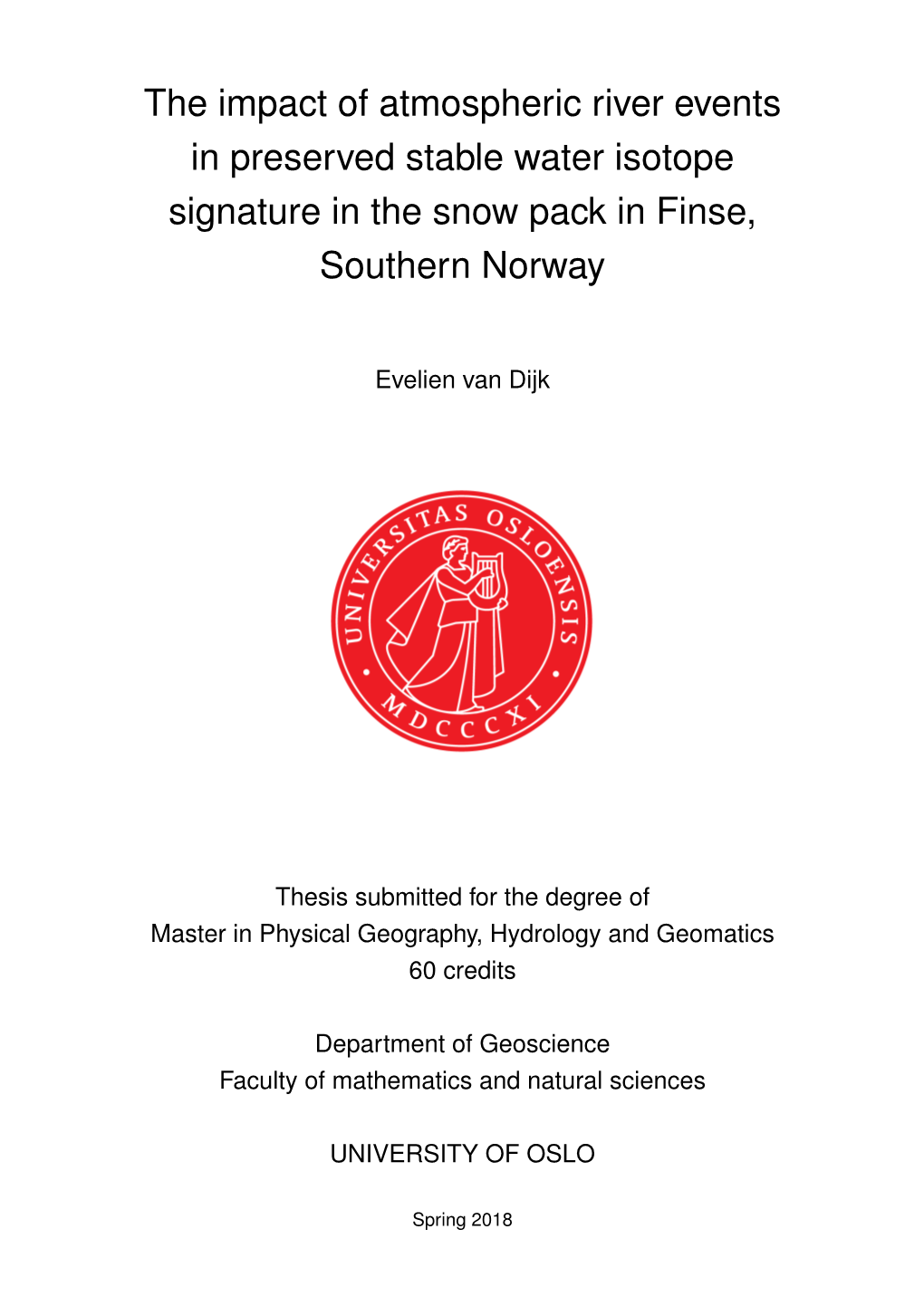 The Impact of Atmospheric River Events in Preserved Stable Water Isotope Signature in the Snow Pack in Finse, Southern Norway