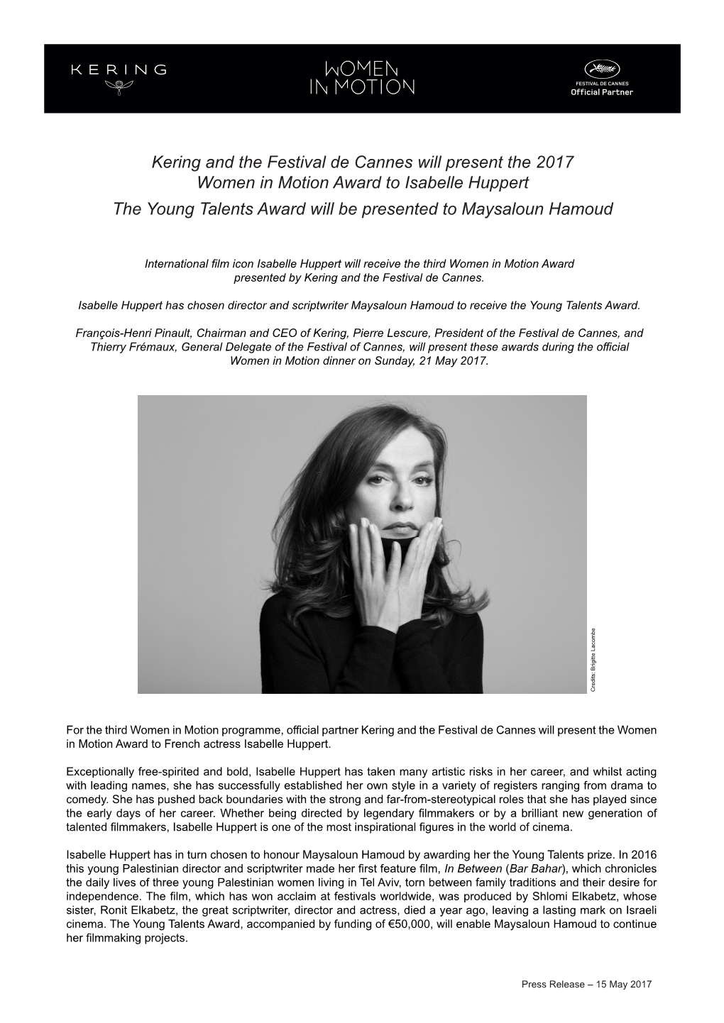 Kering and the Festival De Cannes Will Present the 2017 Women in Motion Award to Isabelle Huppert the Young Talents Award Will Be Presented to Maysaloun Hamoud